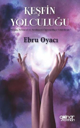 Keşfin Yolculuğu - Ebru Oyacı - Gülnar Yayınları