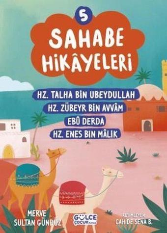 Sahabe Hikayeleri 5 - Hz.Talha Bin Ubeydullah Hz.Zübeyr Bin Avvam Ebu Hz.Enes Bin Malik - Merve Sultan Gündüz - Gülce Çocuk