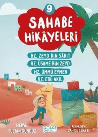 Sahabe Hikayeleri 9 - Hz.Zeyd Bin Sabıt Hz.Usame Bin Zeyd Hz.Ümmü Eymen Hz.Ebu Akıl - Merve Sultan Gündüz - Gülce Çocuk