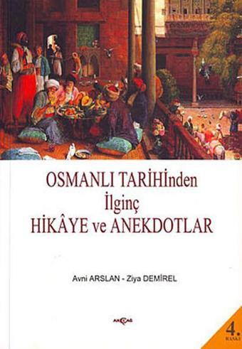 Osmanlı Tarihinden İlginç Hikaye ve Anekdotlar - Akçağ Yayınları
