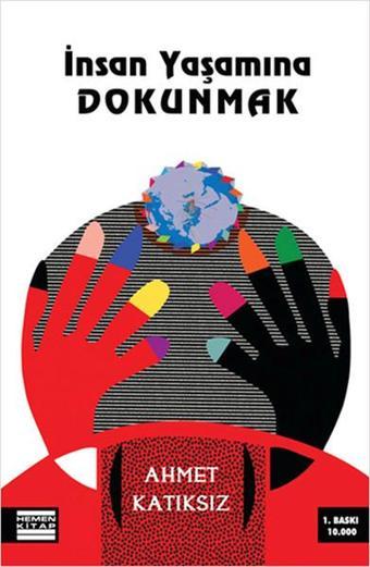 İnsan Yaşamına Dokunmak - Ahmet Katıksız - Hemen Kitap