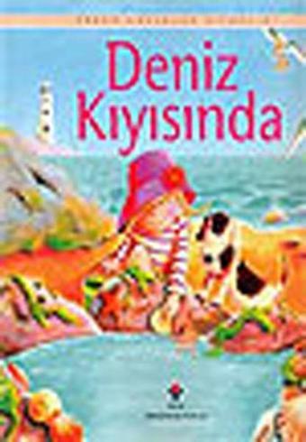 Deniz Kıyısında - Anna Milbourne - Tübitak Yayınları