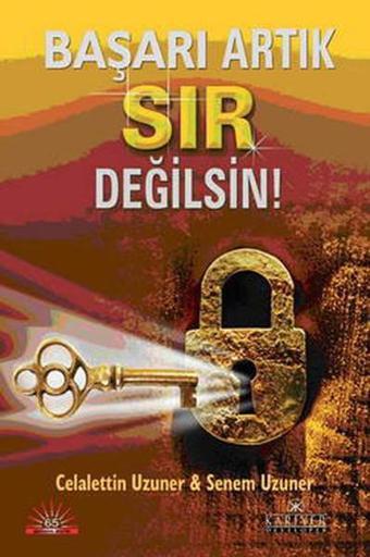 Başarı Artık Sır Değilsin - Celalettin Uzuner - Kariyer Yayınları