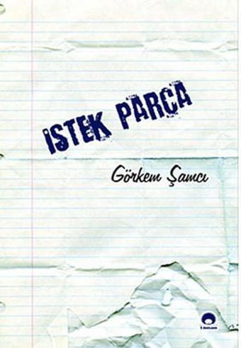 İstek Parça - Görkem Şamcı - Liman Yayınları