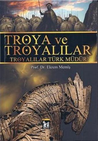 Troya ve Troyalılar - Ekrem Memiş - AltınPost