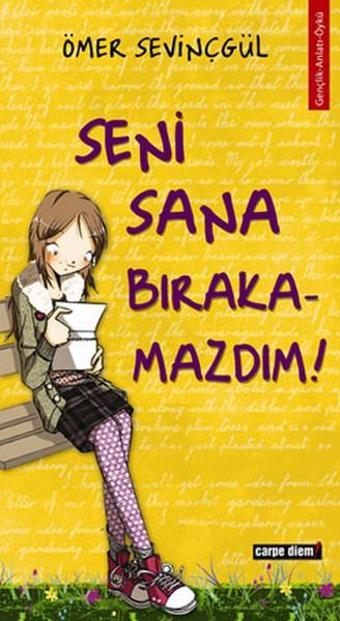 Seni Sana Bırakamazdım - Ömer Sevinçgül - Carpediem Kitap