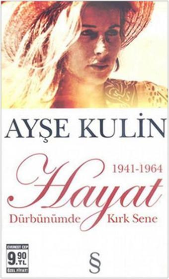 Hayat-Dürbünümde Kırk Sene (1941-19 - Ayşe Kulin - Everest Yayınları