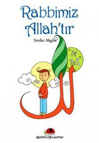 Rabbimiz Allah'tır - Serdar Akgün - Uğurböceği