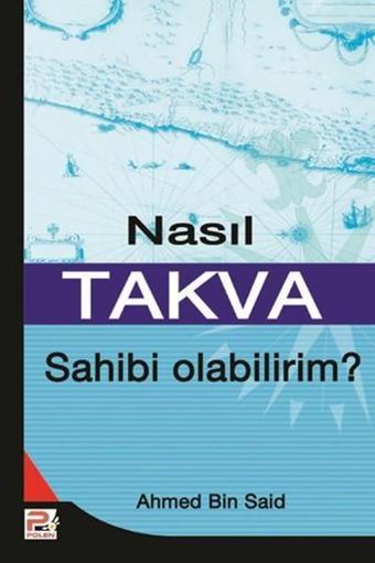 Nasıl Takva Sahibi Olabilirim? - Ahmed Bin Said - Karınca Polen