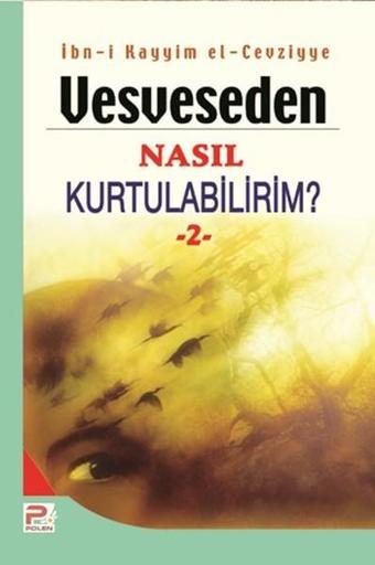 Vesveseden Nasıl Kurtulabilirim? - İbn Kayyim el-Cevziyye - Karınca Polen