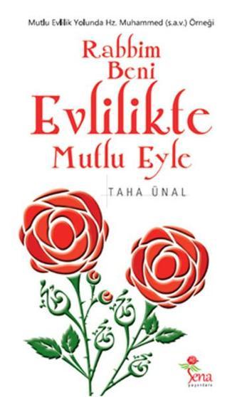 Rabbim Beni Evlilikte Mutlu Eyle - Taha Ünal - Sena Yayınları