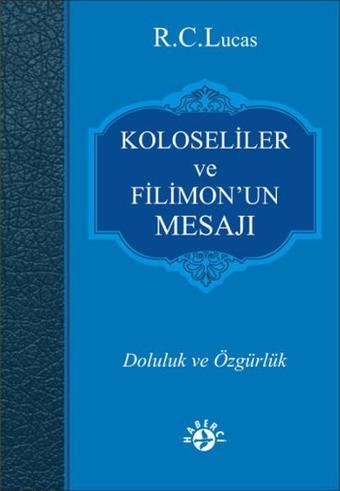 Kolosiler ve Filimon'un Mesajı - R. C. Lucas - Haberci