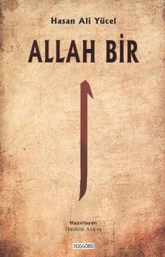 Allah Bir - Hasan Ali Yücel - Hoşgörü Yayınları