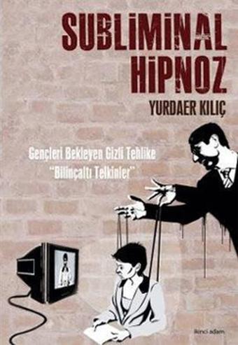 Subliminal Hipnoz - Yurdaer Kılıç - İkinci Adam Yayınları