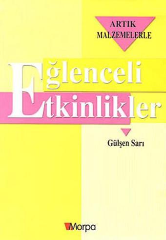 Eğlenceli Etkinlikler - Gülşen Sarı - Morpa Kültür Yayınları