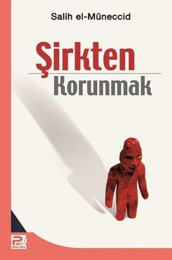 Şirkten Korunmak - Salih el-Müneccid - Karınca Polen