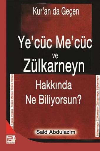 Ye'cüc Me'cüc ve Zülkarneyn Hakkında Ne Biliyorsunuz? - Said Abdulazim - Karınca Polen