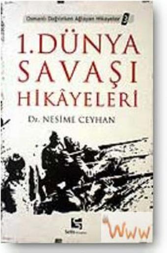 1. Dünya Savaşı Hikayeleri - Nesime Ceyhan - Selis Kitaplar