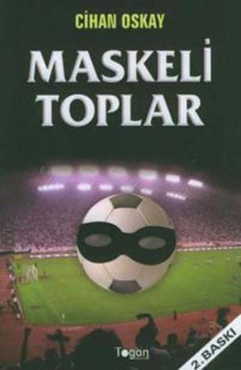 Maskeli Toplar - Cihan Oskay - Togan