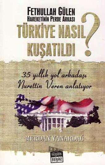 Fethullah Gülen Hareketinin Perde Arkası - Türkiye Nasıl Kuşatıldı? - Merdan Yanardağ - Siyah Beyaz