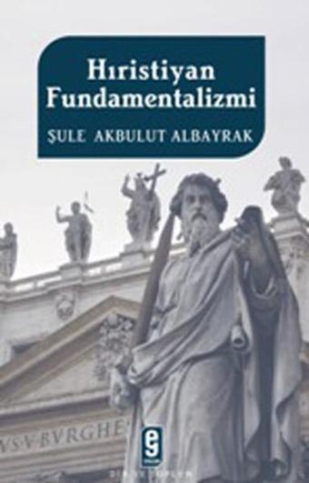 Hristiyan Fundamentalizmi - Şule Akbulut Albayrak - Etkileşim