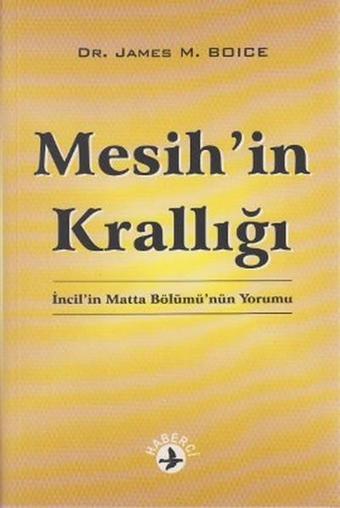 Mesih'in Krallığı - James Montgomery Boice - Haberci
