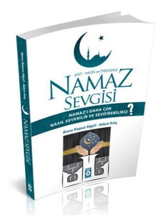 Ayet Hadis ve Öykülerle Namaz Sevgisi - Banu Kopuz - Önemli Kitap