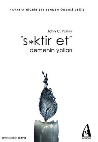 Sktir Et Demenin Yolları - John C. Parkin - Arunas Yayıncılık