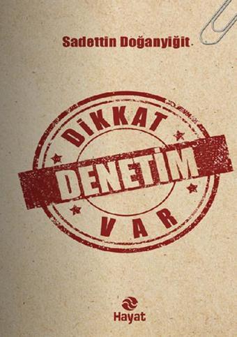 Dikkat Denetim Var! - Besim Eviz - Hayat Yayıncılık