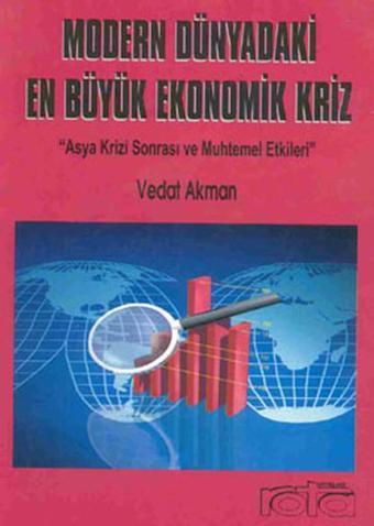 Modern Dünyadaki En Büyük Ekonomik Kriz - Vedat Akman - Rota