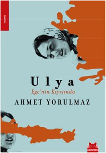 Ulya - Ege'nin Kıyısında - Ahmet Yorulmaz - Kırmızı Kedi Yayınevi