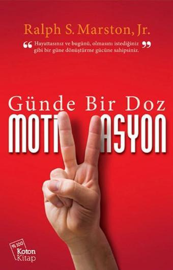 Günde Bir Doz Motivasyon - Ralph S.Marston - Koton Kitap