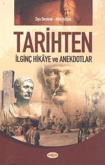 Tarihten İlginç Hikaye ve Anekdotlar - Akçağ Yayınları