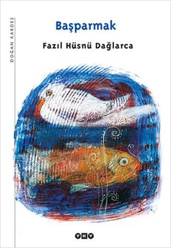 Başparmak - Fazıl Hüsnü Dağlarca - Yapı Kredi Yayınları