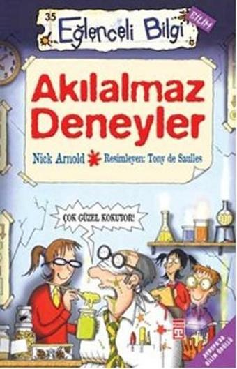 Eğlenceli Bilgi (Bilim) - Akılalmaz Deneyler - Nick Arnold - Timaş Yayınları