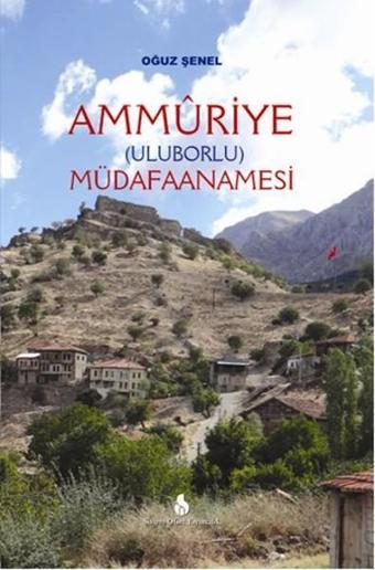 Ammüriye (Uluborlu) Müdafaanamesi - Oğuz Şenel - Sistem Ofset Yayıncılık