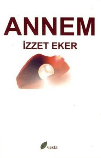 Annem - İzzet Eker - Vesta Yayınları