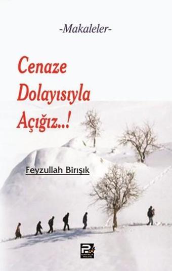 Cenaze Dolayısıyla Açığız..! - Feyzullah Birışık - Karınca Polen