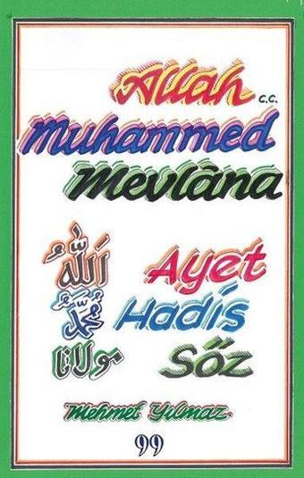 Allah Muhammed Mevlana - Ayet Hadis Söz - Mehmet Yılmaz - Doksan Dokuz Yayınları