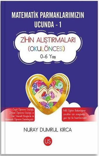 Matematik Parmaklarımızın Ucunda 1 - Zihin Alıştırmaları (Okulöncesi) 0-6 Yaş - Nuray Dumrul Kırca - Us Yayınları