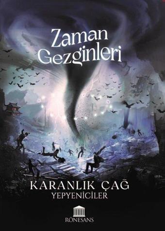 Zaman Gezginleri - Karanlık Çağ - Yepyeniciler  - Rönesans Yayınları