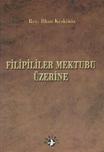 Filipililer Mektubu Üzerine - İlhan Keskinöz - Haberci