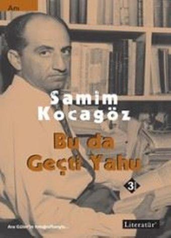 Bu da Geçti Yahu - Samim Kocagöz - Literatür Yayıncılık