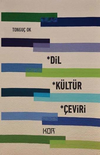 Dil Kültür Çeviri - Tonguç Ok - Kor Kitap