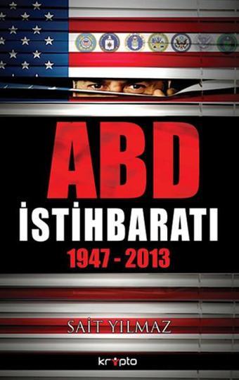 ABD İstihbaratı 1947-2013 - Sait Yılmaz - Kripto