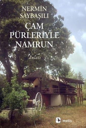 Çam Pürleriyle Namrun - Nermin Saybaşılı - Metis Yayınları