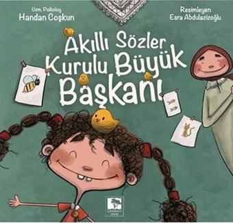 Akıllı Sözler Kurulu Büyük Başkanı - Handan Coşkun - Çınaraltı Yayınları