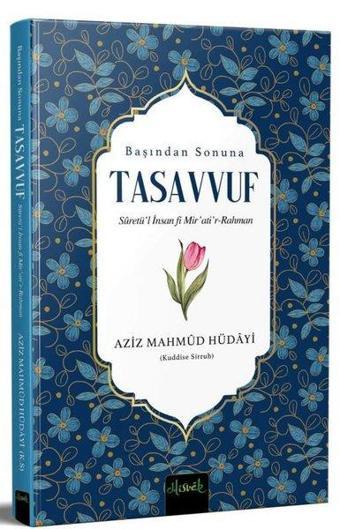 Başından Sonuna Tasavvuf: Suretü'l İnsan fi Mir'ati'r-Rahman - Aziz Mahmud Hüdayi - Misvak Neşriyat Yayınları