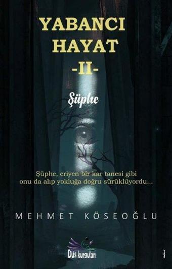 Yabancı Hayat 2 - Şüphe - Mehmet Köseoğlu - Düş Kurguları Yayınları