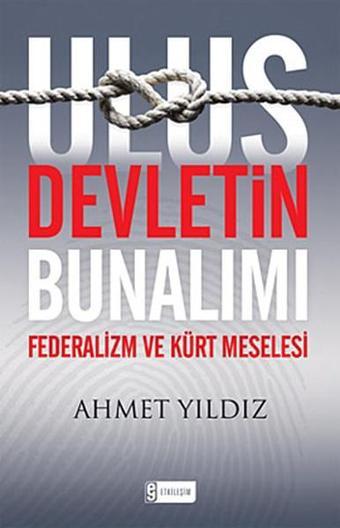 Ulus Devletin Bunalımı - Ahmet Yıldız - Etkileşim